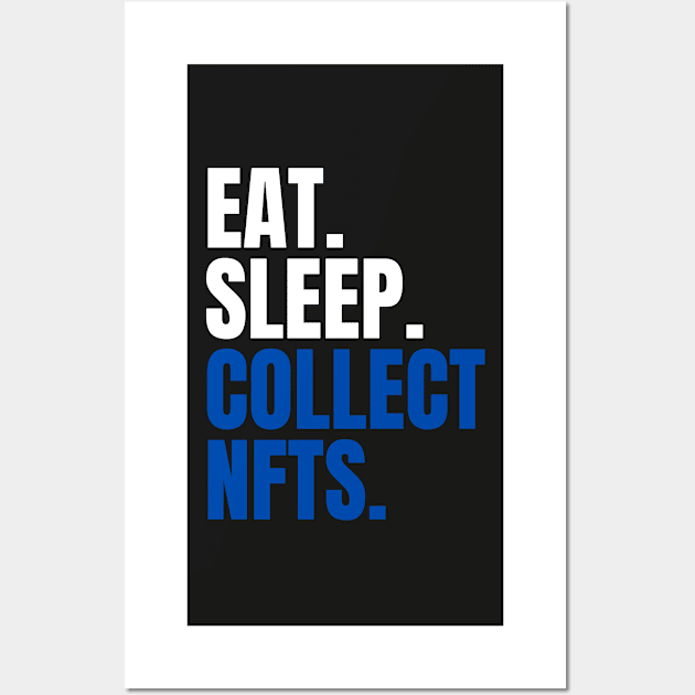 Eat Sleep Collect NFTs Wall Art by bougieFire